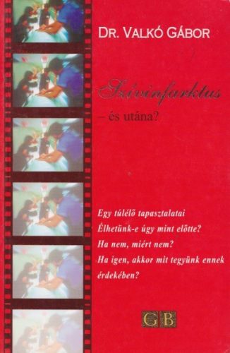 Valkó Gábor - Szívinfarktus – és utána? - Egy túlélő tapasztalatai - Jó állapotú antikvár