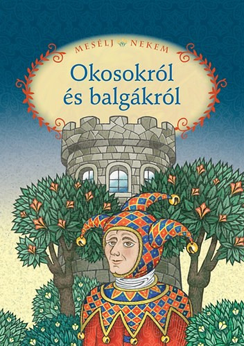 meselj-nekem-okosokrol-es-balgakrol