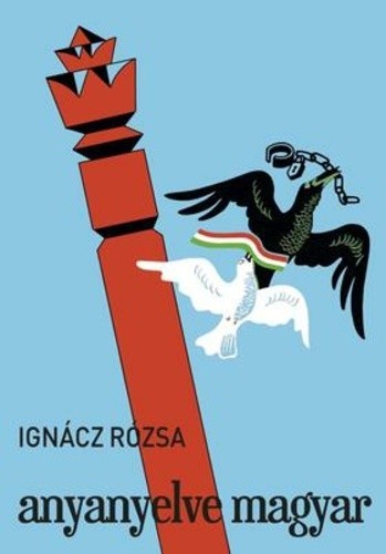 Ignácz Rózsa: Anyanyelve magyar