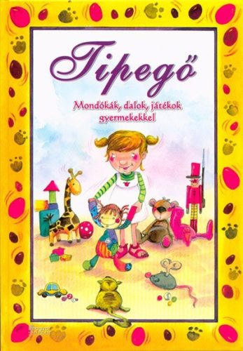  Tipegő /Mondókák, dalok, játékok gyermekekkel