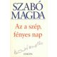 Szabó Magda: Az a szép, fényes nap