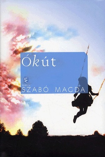 Szabó Magda: Ókút