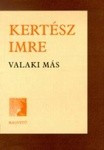 kertesz-imre-valaki-mas