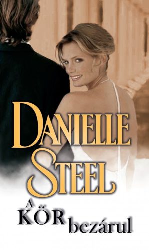 Danielle Steel - A kör bezárul