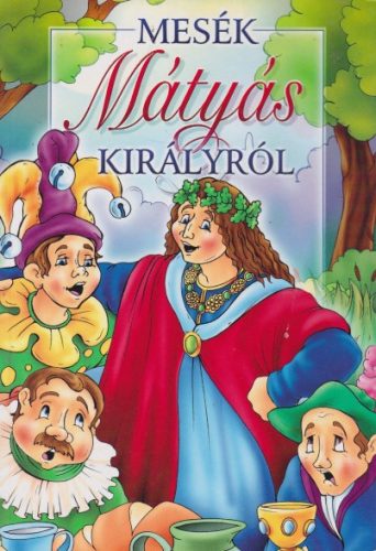 mesek-matyas-kiralyrol