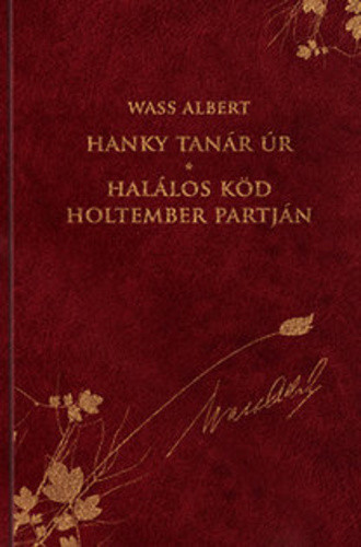 Wass Albert: Hanky tanár úr / Halálos köd Holtember partján