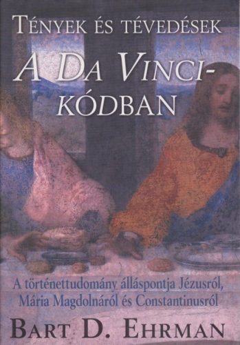 Bart D. Ehrman - Tények és tévedések A Da-Vinci kódban