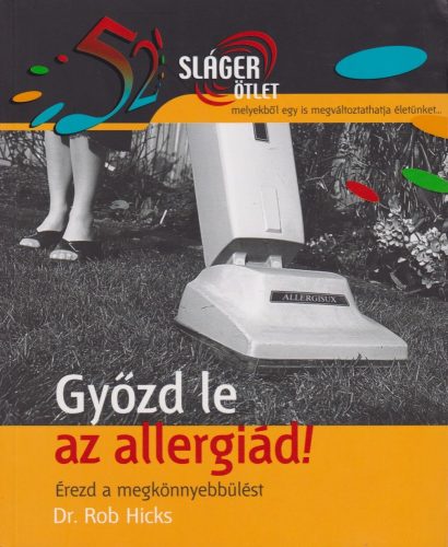 Győzd le az allergiád! Jó állapotú antikvár